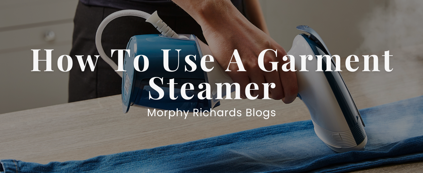How To Use A Garment Steamer - Morphy Richards