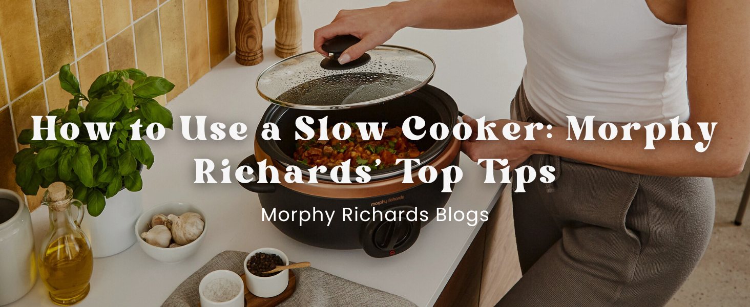 How to Use a Slow Cooker: Morphy Richards' Top Tips