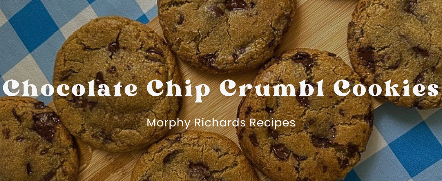 Chocolate Chip Crumbl Cookie Recipe! - Morphy Richards