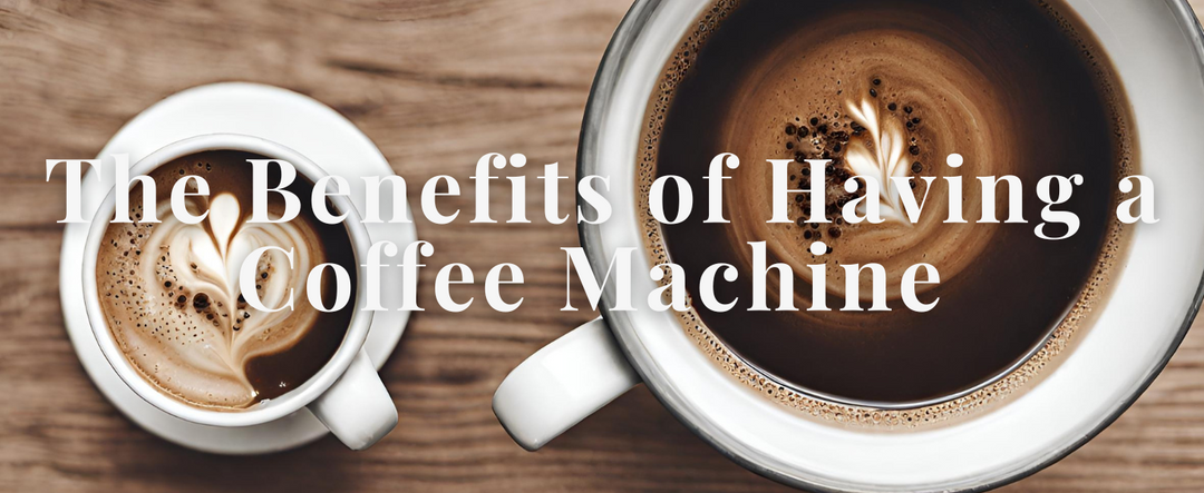 Brewing Bliss: The Benefits of Having a Coffee Machine at Home