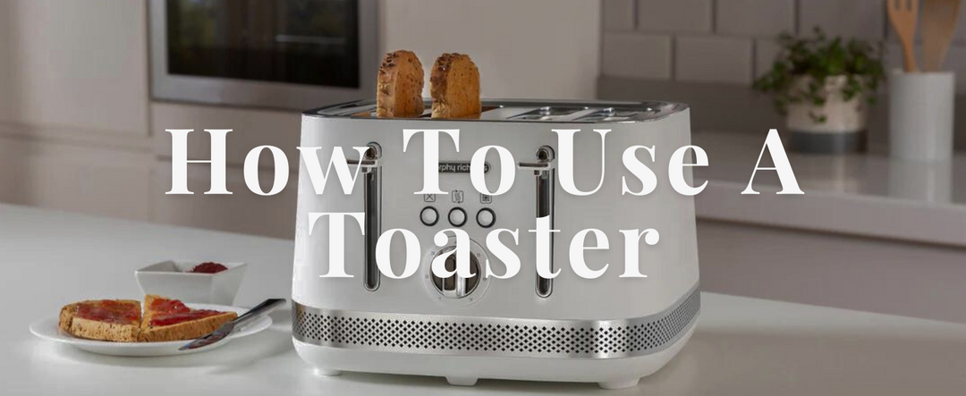 How To Use A Toaster