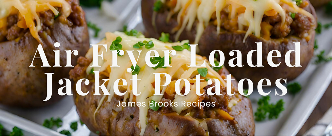 Air Fryer Loaded Jacket Potatoes | James Brooks