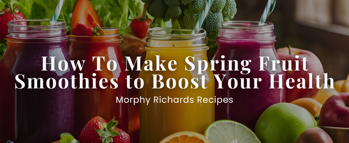 How To Make Spring Fruit Smoothies to Boost Your Health – Morphy ...