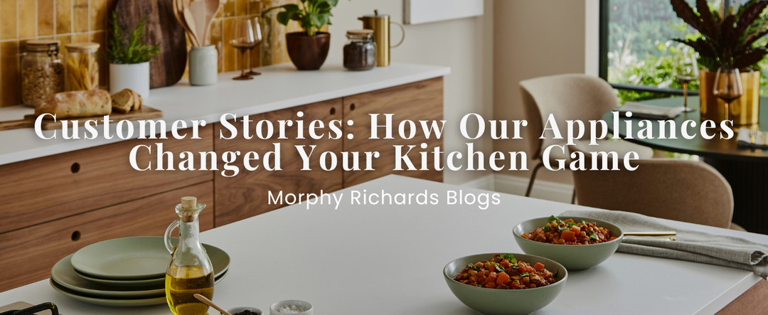 Customer Stories: How Our Appliances Changed Your Kitchen Game