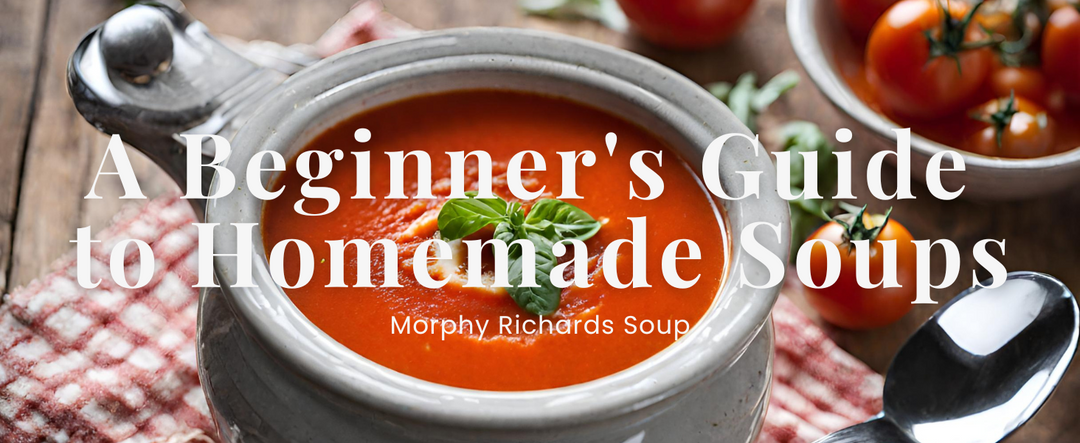 A Beginner's Guide to Crafting Delicious Homemade Soups