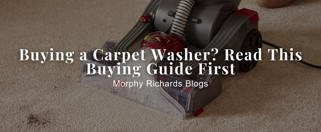 Buying a Carpet Washer? Read This Buying Guide First