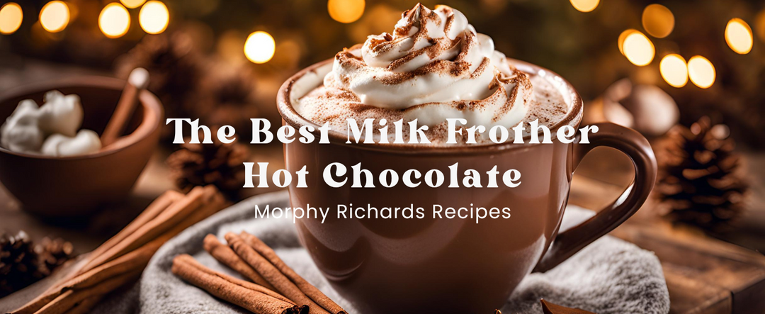 The Best Milk Frother Hot Chocolate