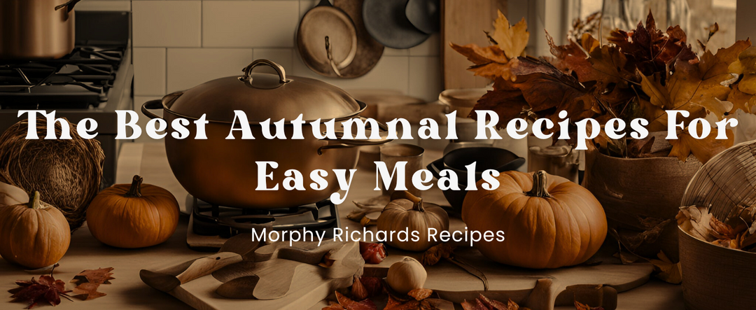 The Best Autumn Recipes For Easy Meals