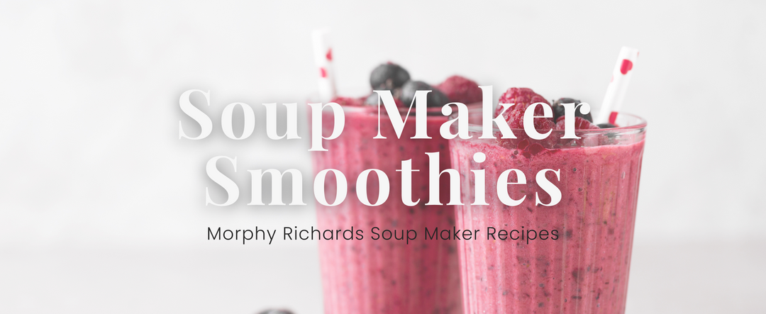 Smoothie recipes for your soup maker