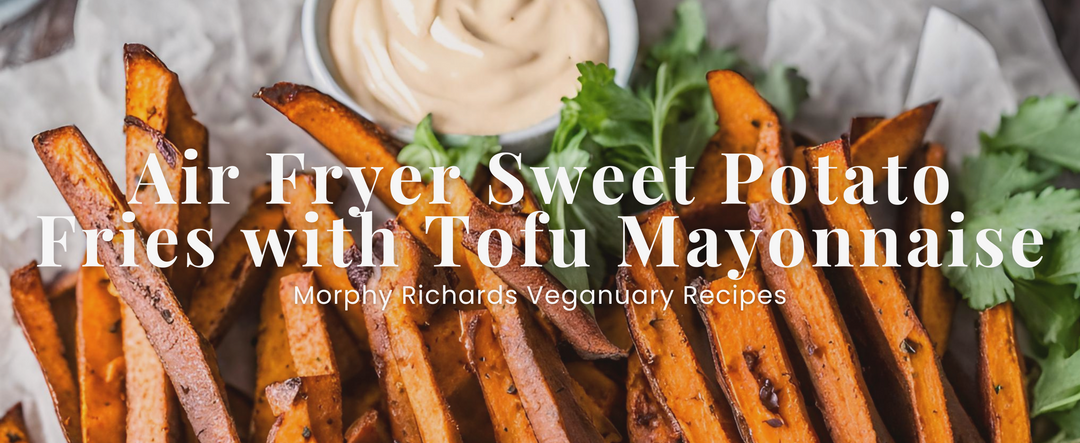 Air Fryer Sweet Potato Fries with Tofu Mayonnaise